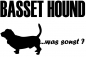 Preview: Aufkleber "Basset Hound ...was sonst?"