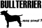 Preview: Aufkleber "Bullterrier ...was sonst?"