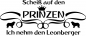 Preview: Aufkleber "Scheiß auf den Prinzen...ich nehm den Leonberger"