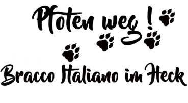 Aufkleber "Pfoten weg! Bracco Italiano im Heck"