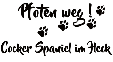 Aufkleber "Pfoten weg! Cocker Spaniel im Heck"