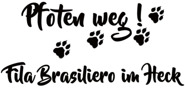 Aufkleber "Pfoten weg! Fila Brasiliero im Heck“