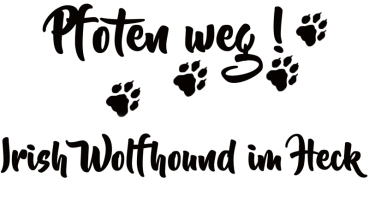 Aufkleber "Pfoten weg! Irish Wolfhound im Heck"