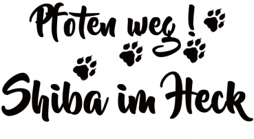 Aufkleber "Pfoten weg! Shiba im Heck"