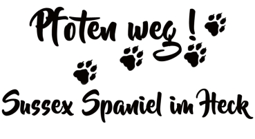 Aufkleber "Pfoten weg! Sussex Spaniel im Heck"