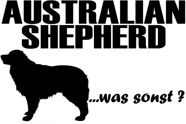 Aufkleber "Australian Shepherd ...was sonst?"
