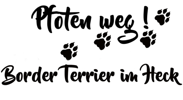 Aufkleber "Pfoten weg! Border Terrier im Heck“