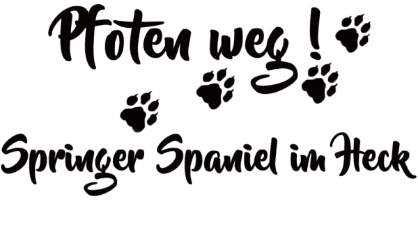 Aufkleber "Pfoten weg! Springer Spaniel im Heck"