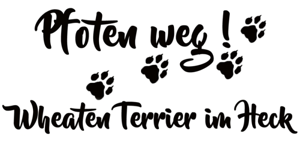 Aufkleber "Pfoten weg! Wheaten Terrier im Heck“